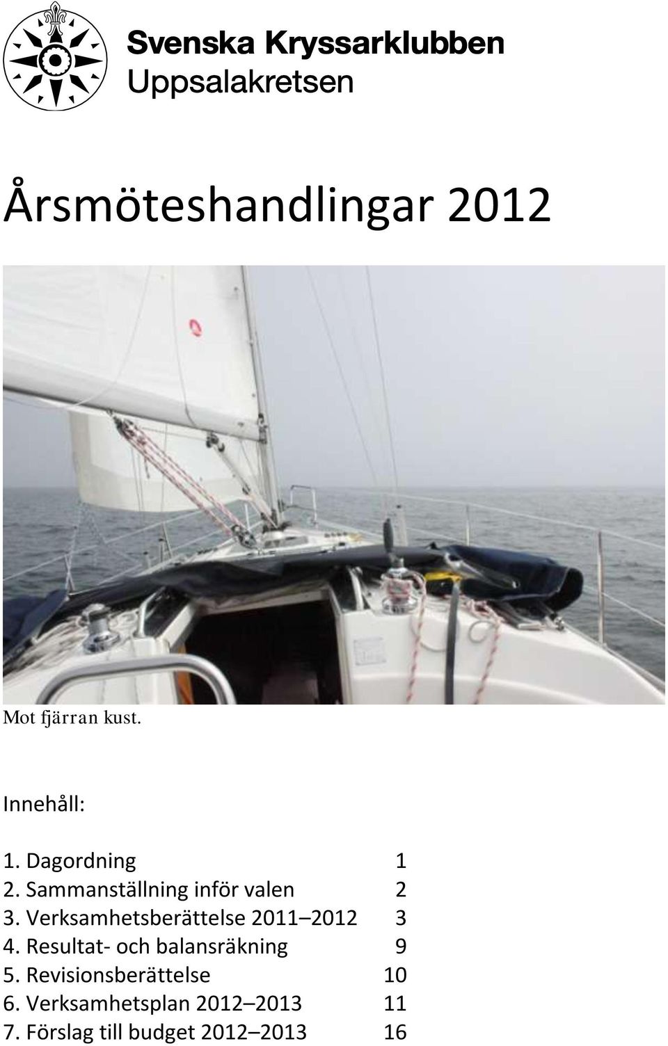 Verksamhetsberättelse 2011 2012 3 4.