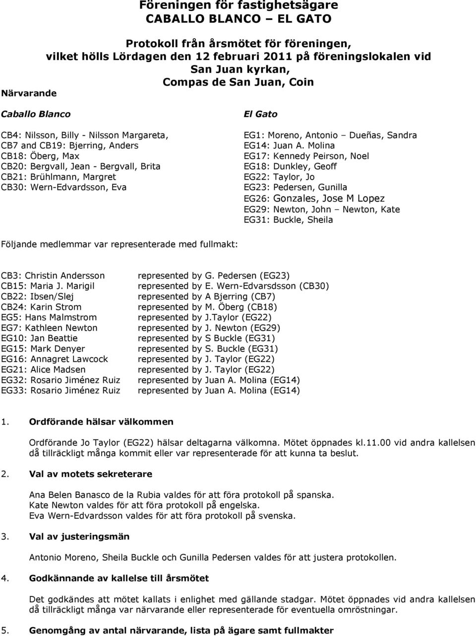 Wern-Edvardsson, Eva El Gato EG1: Moreno, Antonio Dueñas, Sandra EG14: Juan A.