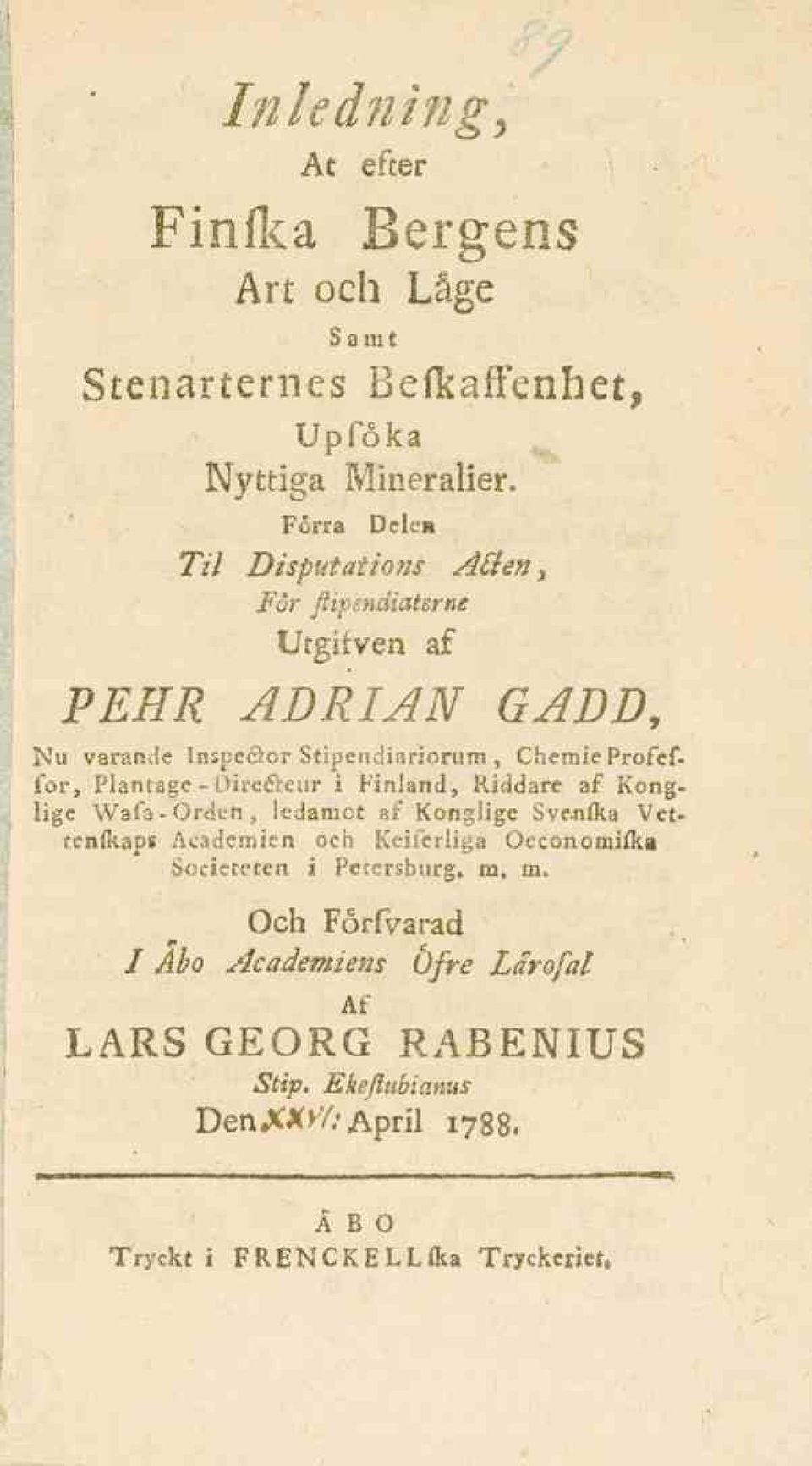 for, Planläge-Direéleur i Finland, Riddare af Konglige Wafa - Orden, ledamot af Konglige Svenlka Vettenikaps Academien och Keiferliga