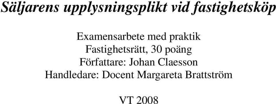 Fastighetsrätt, 30 poäng Författare: Johan