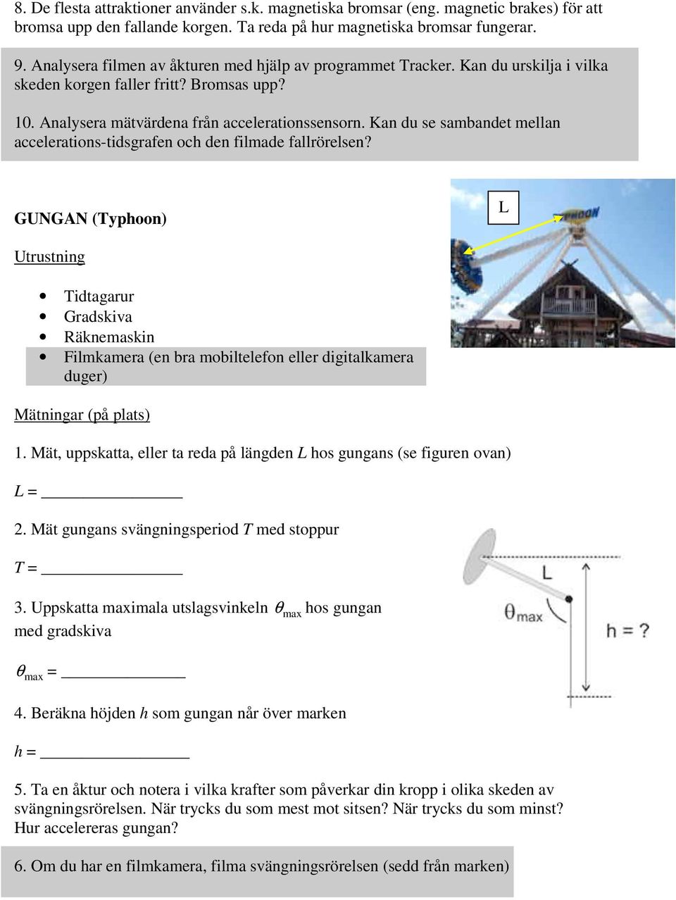 Kan du se sambandet mellan accelerations-tidsgrafen och den filmade fallrörelsen?