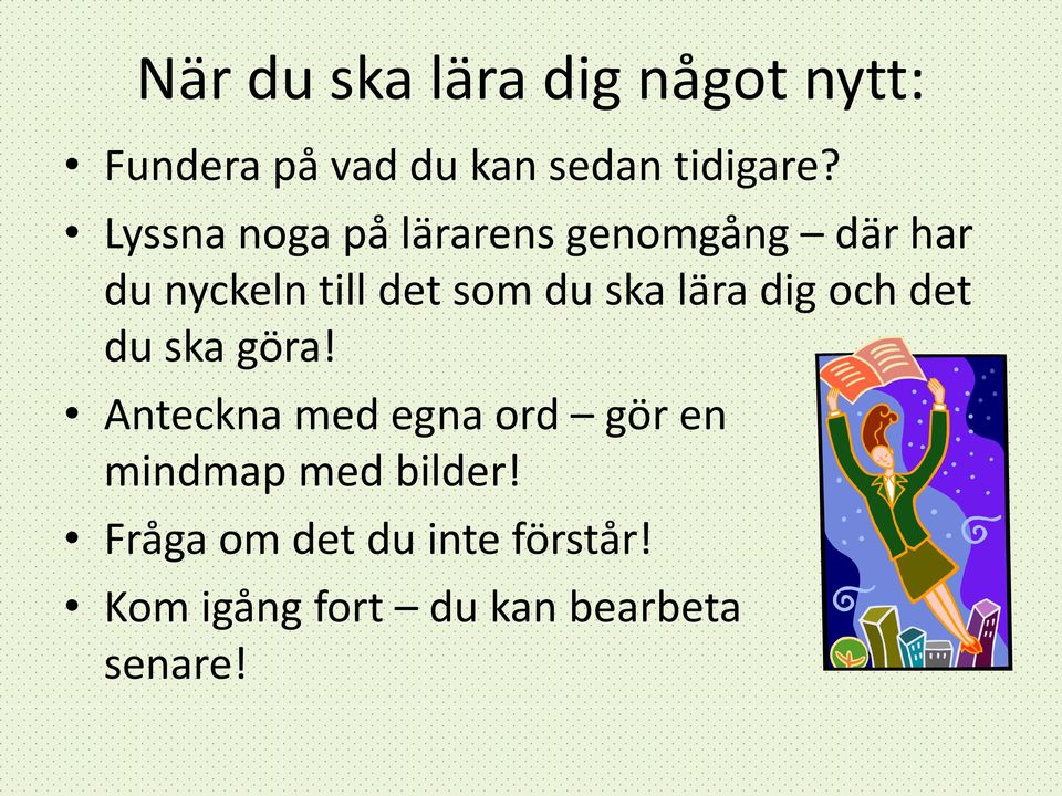 lära dig och det du ska göra!