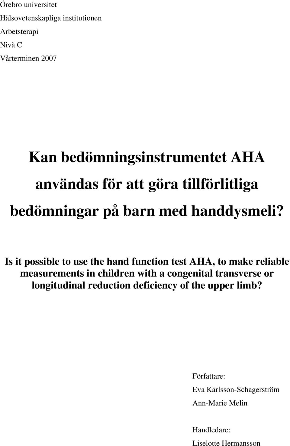 Is it possible to use the hand function test AHA, to make reliable measurements in children with a congenital