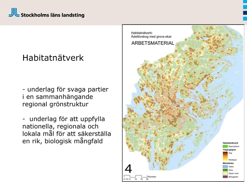 för att uppfylla nationella, regionala och lokala