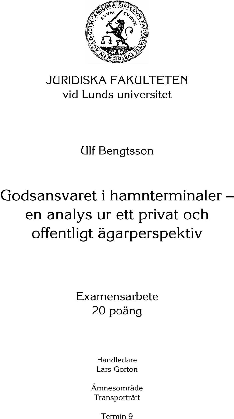 ett privat och offentligt ägarperspektiv Examensarbete