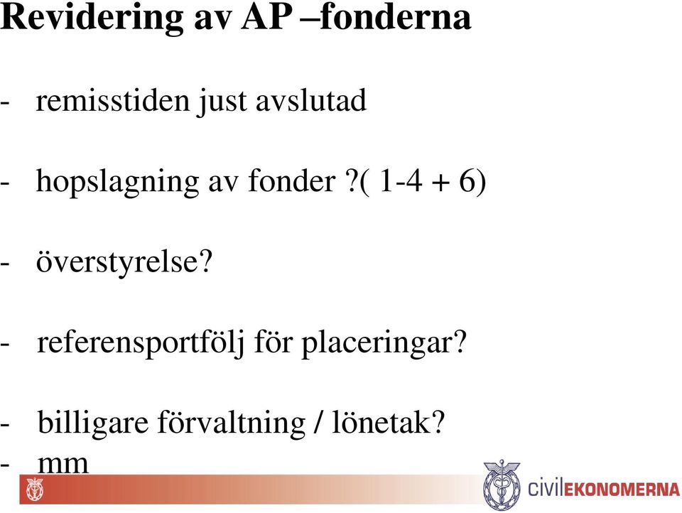 ( 1-4 + 6) - överstyrelse?