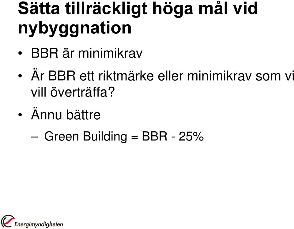 ett riktmärke eller minimikrav som vi