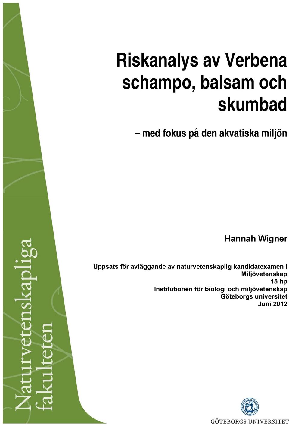 naturvetenskaplig kandidatexamen i Miljövetenskap 15 hp