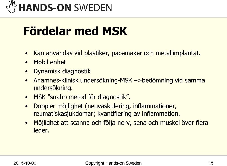 MSK snabb metod för diagnostik.