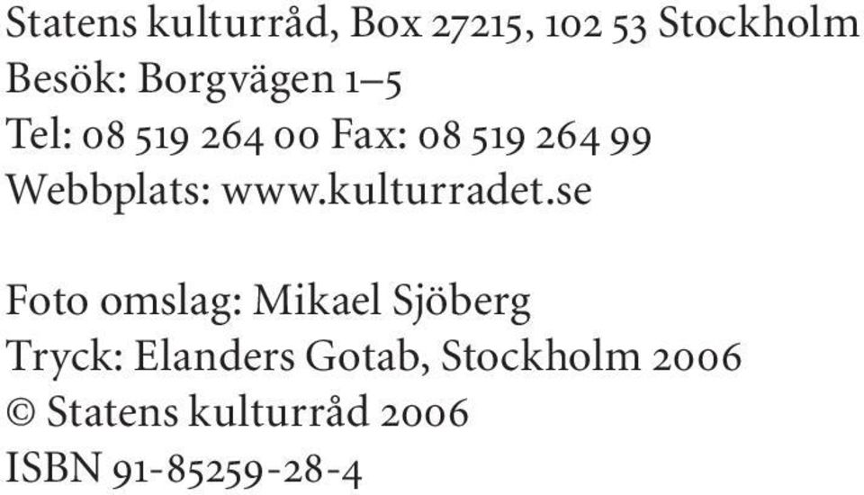 Webbplats: www.kulturradet.