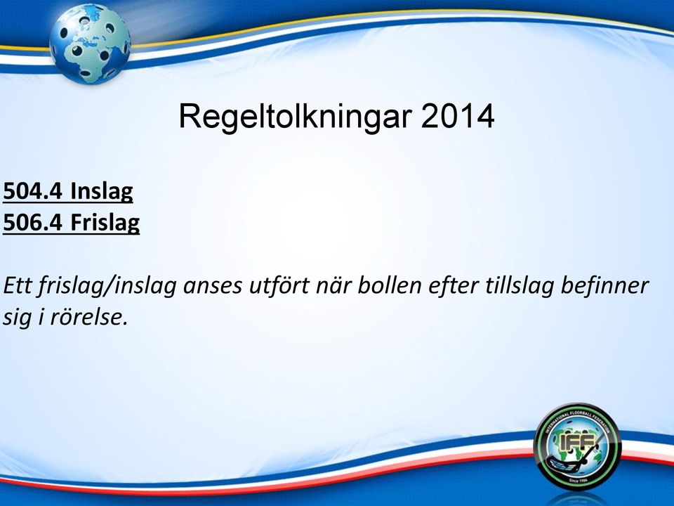 frislag/inslag anses