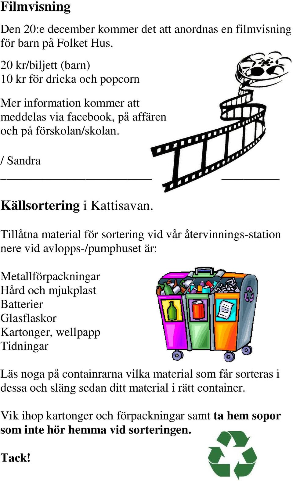 / Sandra Källsortering i Kattisavan.