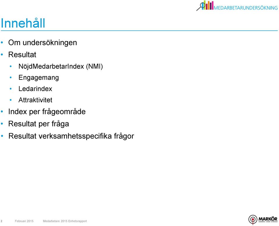 Attraktivitet Index per frågeområde Resultat per