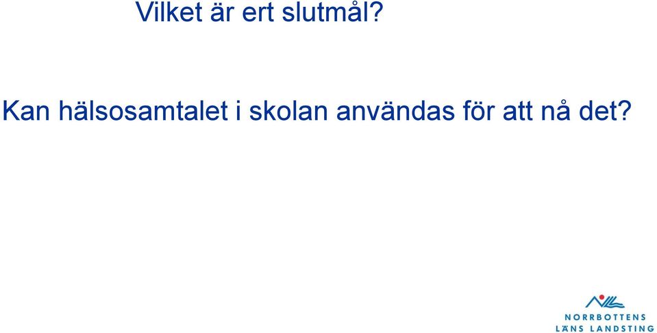 Kan hälsosamtalet