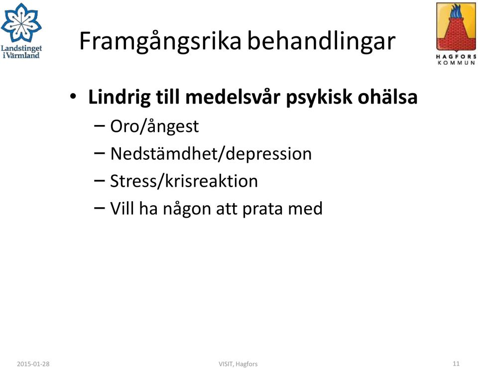 Nedstämdhet/depression Stress/krisreaktion