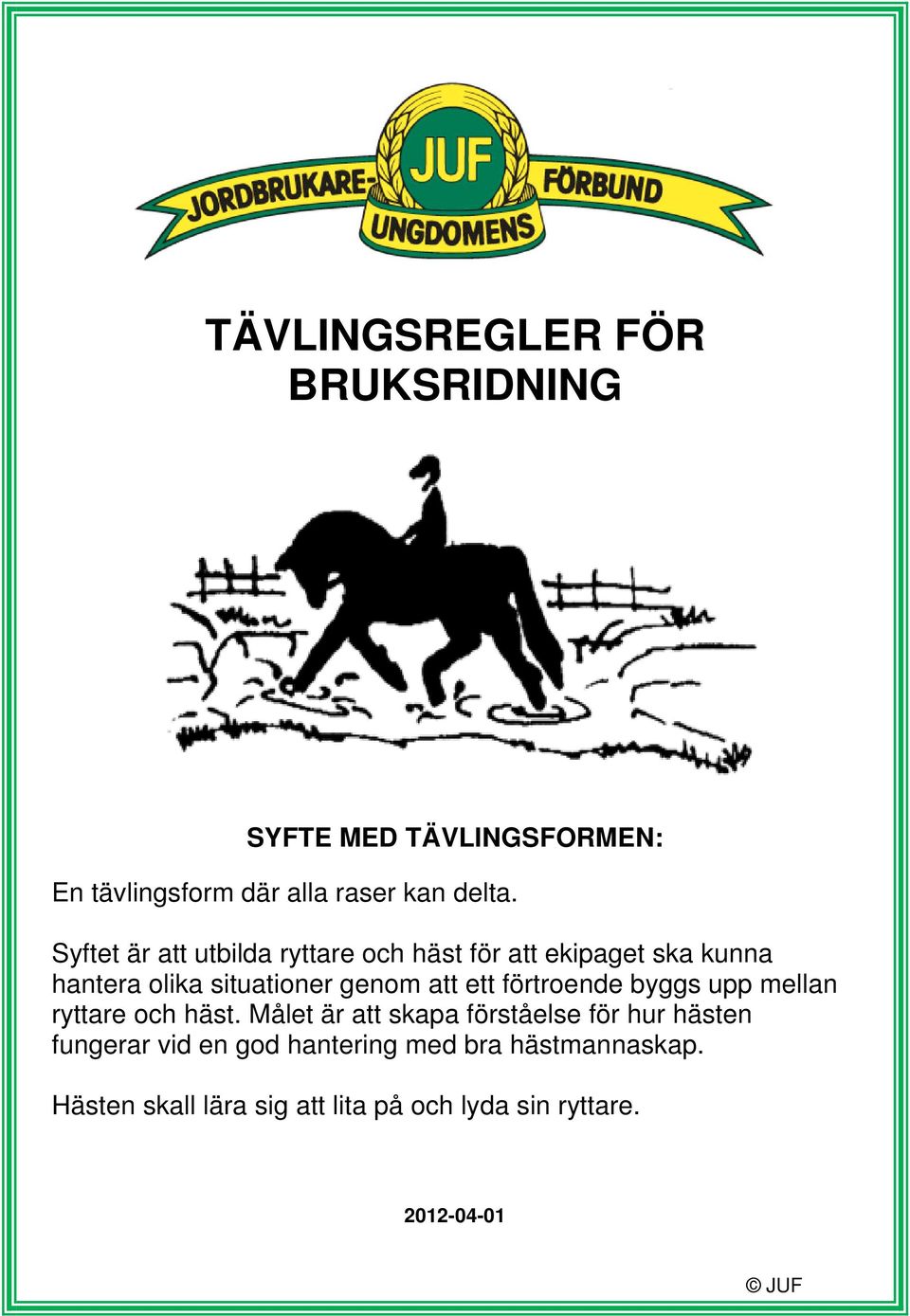 ett förtroende byggs upp mellan ryttare och häst.