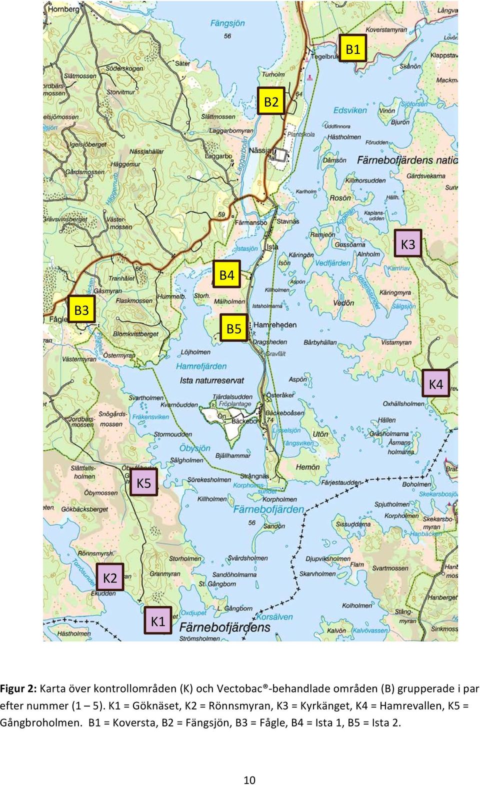 Lbehandladeområden(B)grupperadeipar efternummer(1 5).