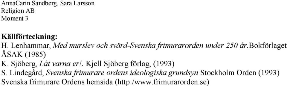 bokförlaget ÅSAK (1985) K. Sjöberg, Låt varna er!