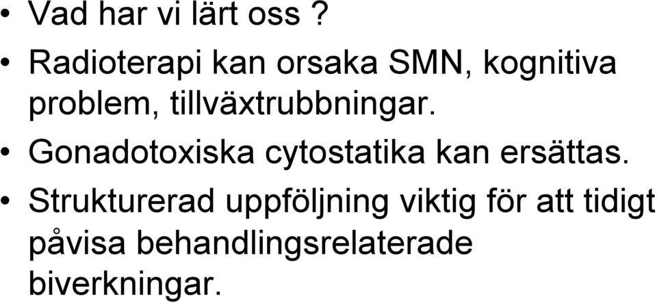 tillväxtrubbningar.