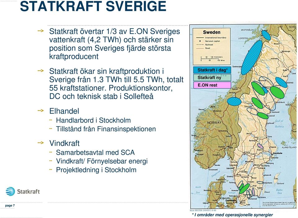 kraftproduktion i Sverige från 1.3 TWh till 5.5 TWh, totalt 55 kraftstationer.