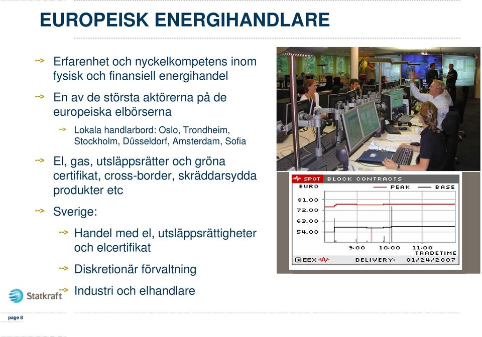 Amsterdam, Sofia El, gas, utsläppsrätter och gröna certifikat, cross-border, skräddarsydda produkter etc