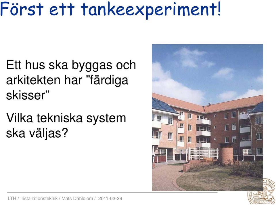 arkitekten har färdiga