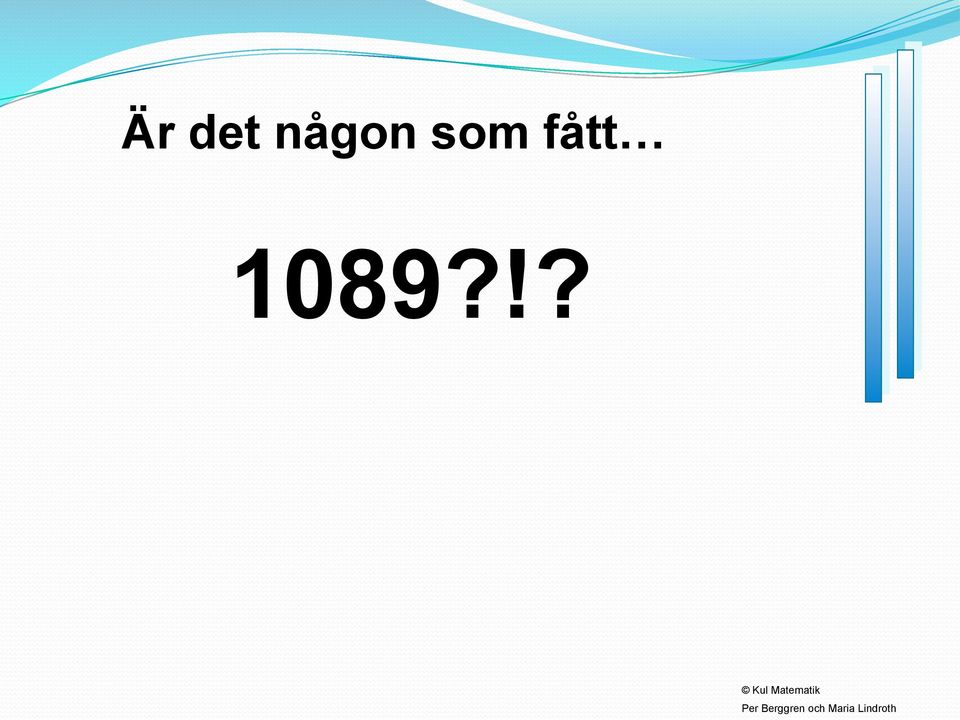 fått 1089?