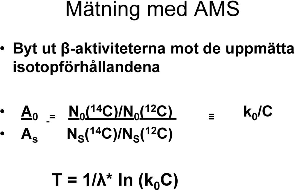 = N 0 ( 14 C)/N 0 ( 12 C) k 0 /C A s N