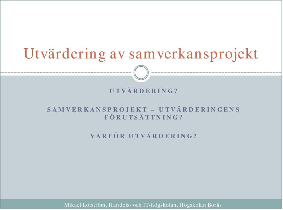 SAMVERKANSPROJEKT UTVÄRDERINGENS