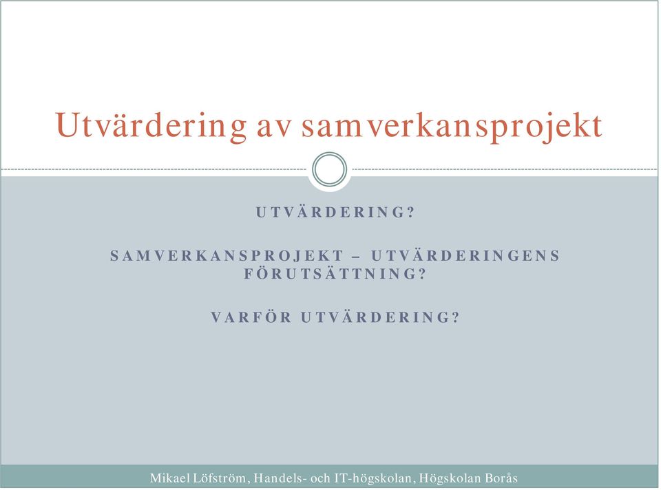 SAMVERKANSPROJEKT UTVÄRDERINGENS