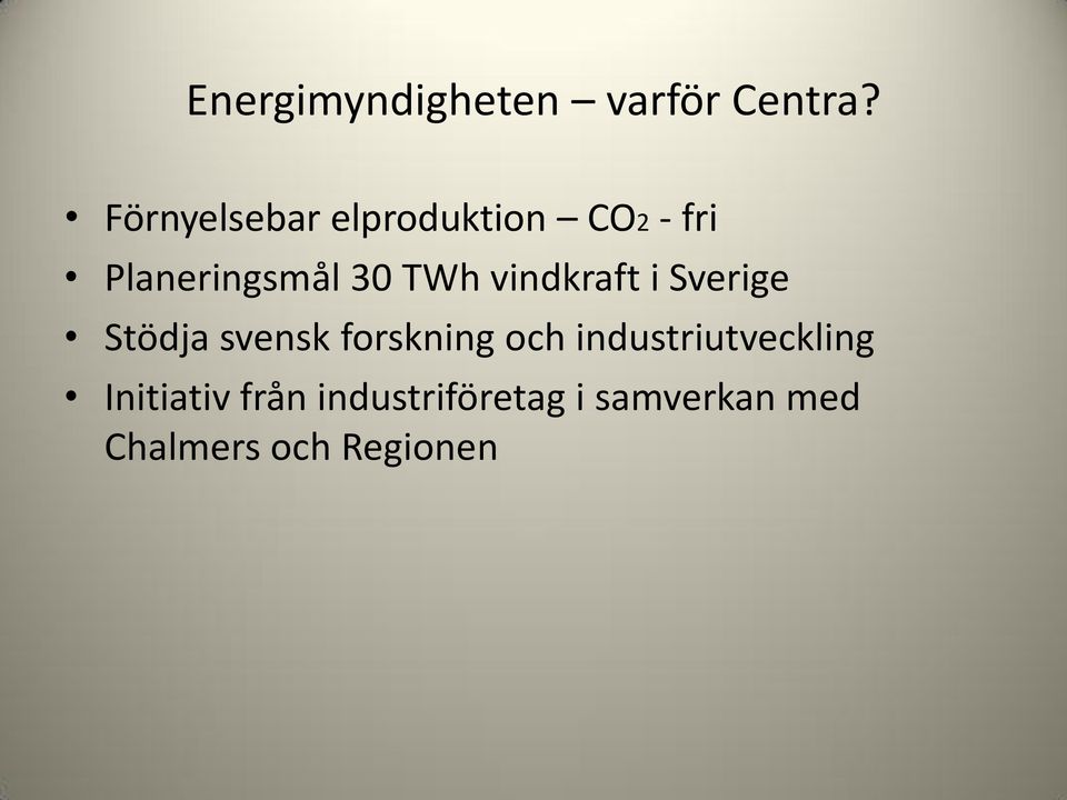 vindkraft i Sverige Stödja svensk forskning och