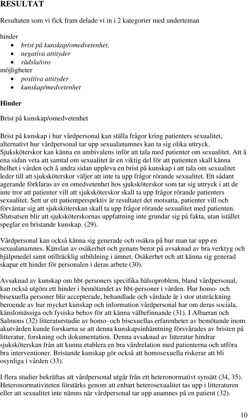 Sjuksköterskor kan känna en ambivalens inför att tala med patienter om sexualitet.
