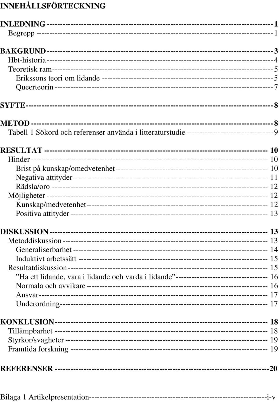 Hbt-historia --------------------------------------------------------------------------------------4 Teoretisk ram------------------------------------------------------------------------------------5