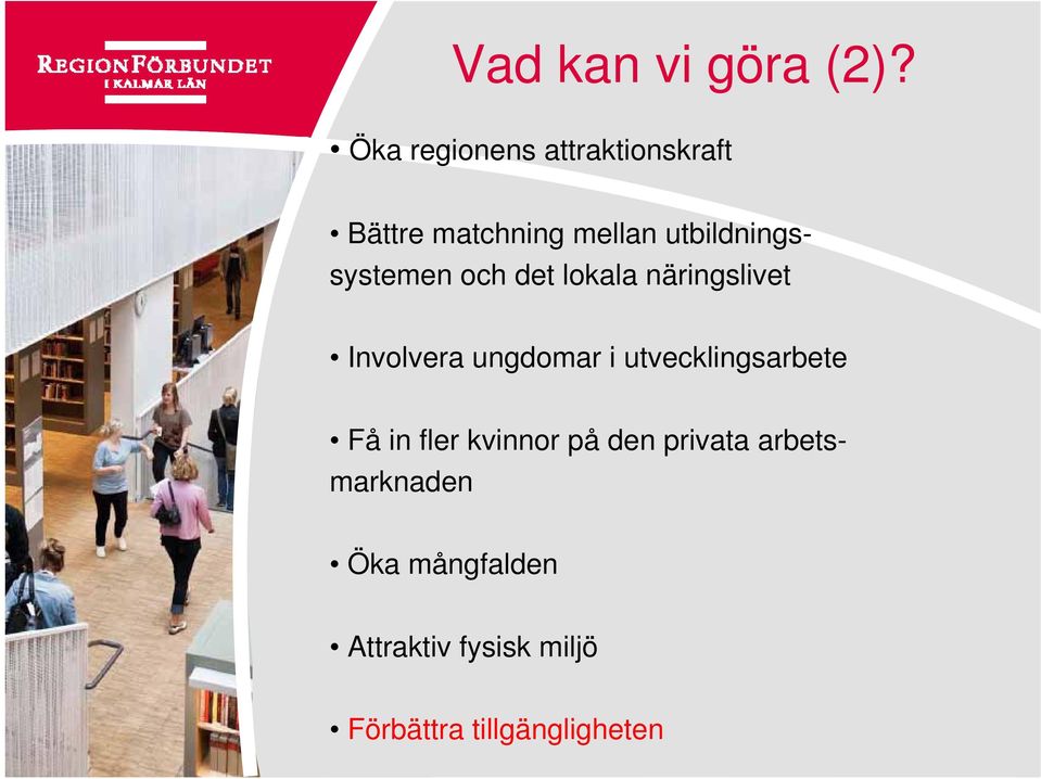 utbildningssystemen och det lokala näringslivet Involvera ungdomar i