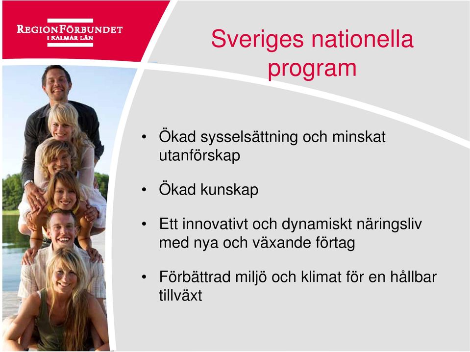 innovativt och dynamiskt näringsliv med nya och