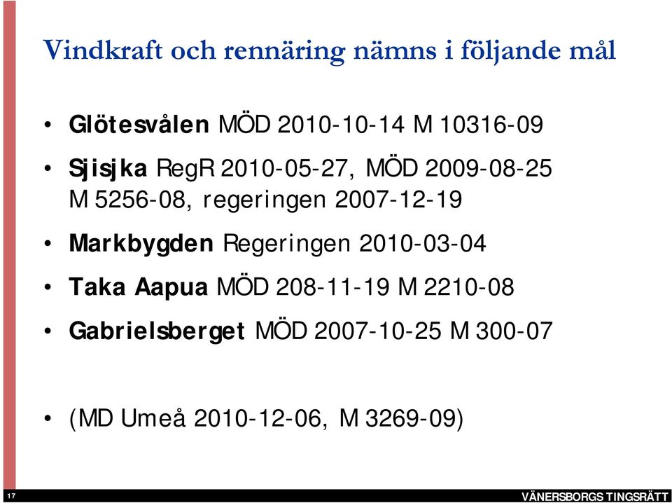 2007-12-19 Markbygden Regeringen 2010-03-04 Taka Aapua MÖD 208-11-19 M