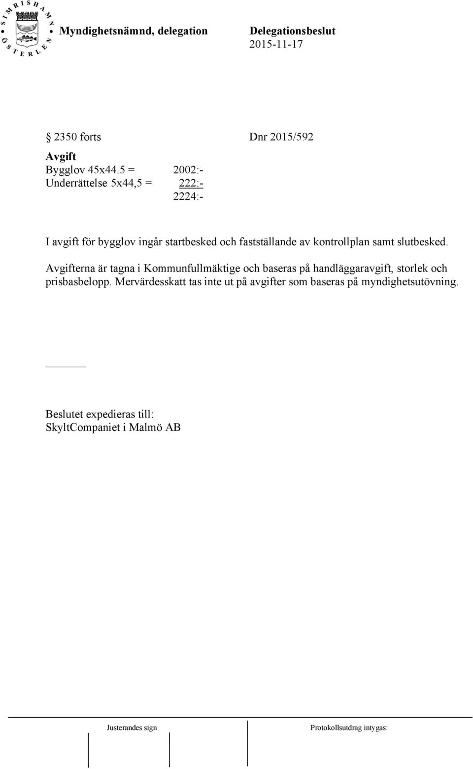 fastställande av kontrollplan samt slutbesked.