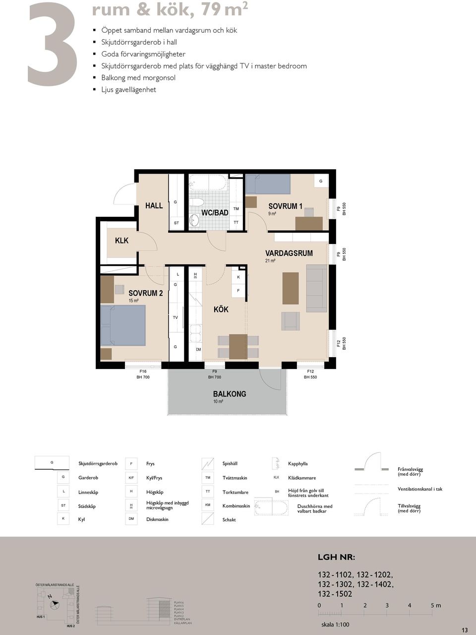 ² 15 ² TV B 0,55 16 Ö B 0,70 12 12 BAO 10 ² 12 2012.04.24 Med reservation för ev. ändringar och tryckfel.