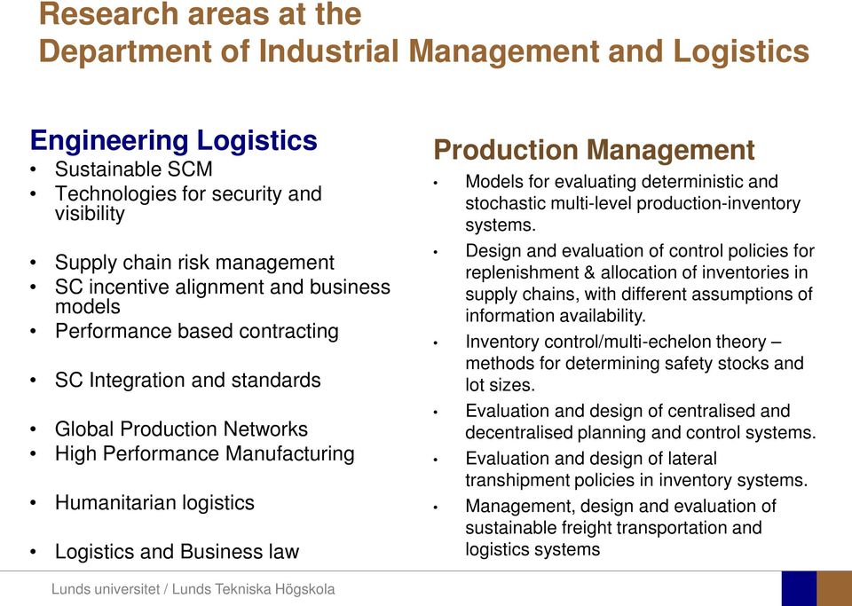 Production Management Models for evaluating deterministic and stochastic multi-level production-inventory systems.