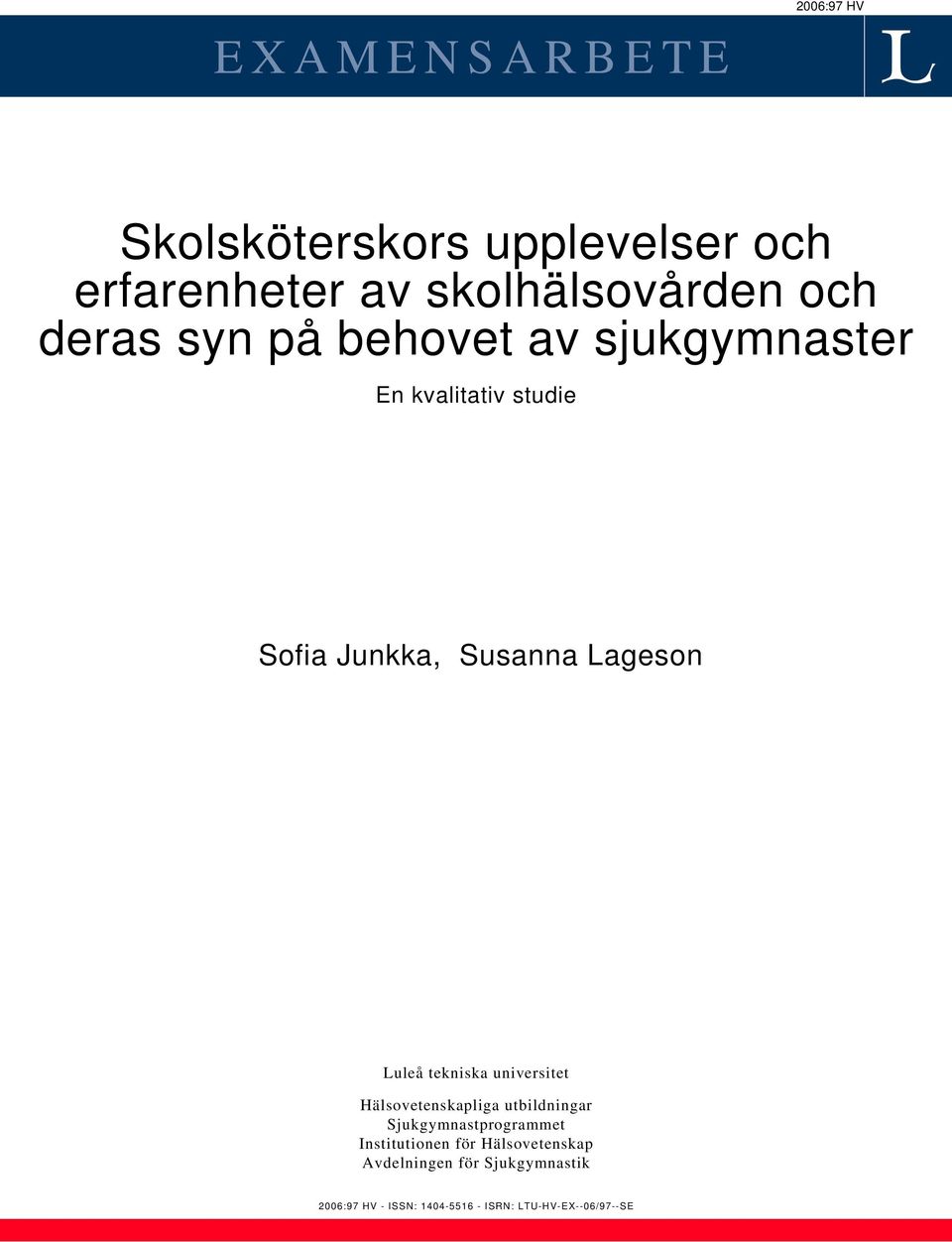 tekniska universitet Hälsovetenskapliga utbildningar Sjukgymnastprogrammet Institutionen för