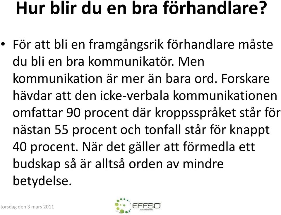 Men kommunikation är mer än bara ord.