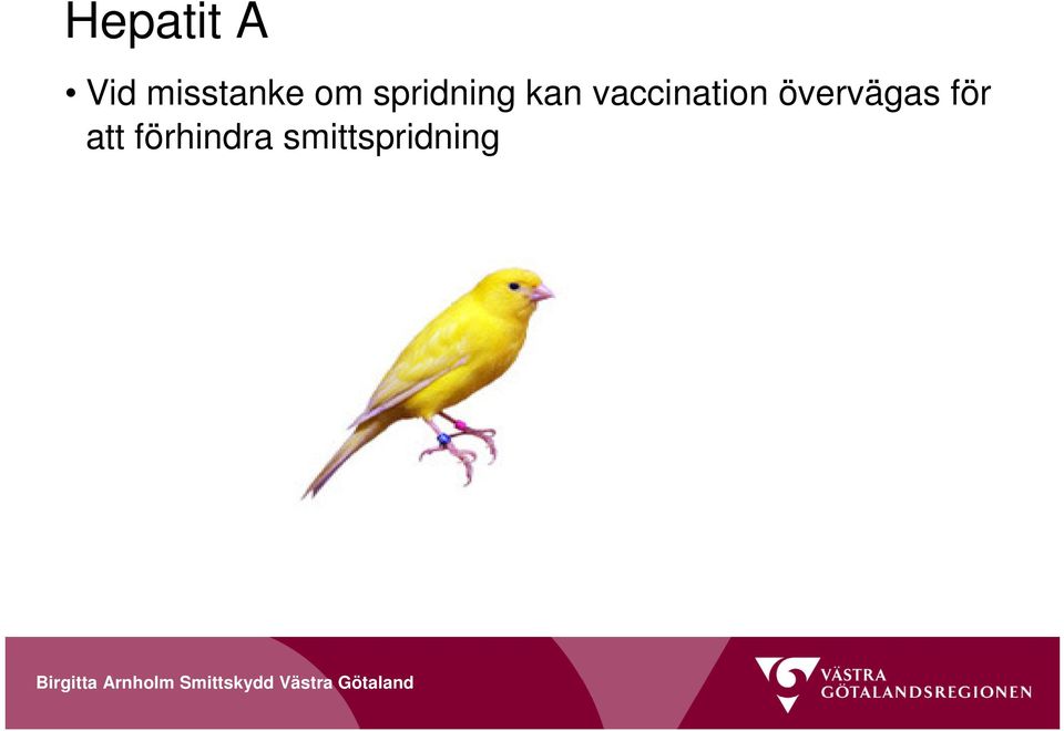 vaccination övervägas