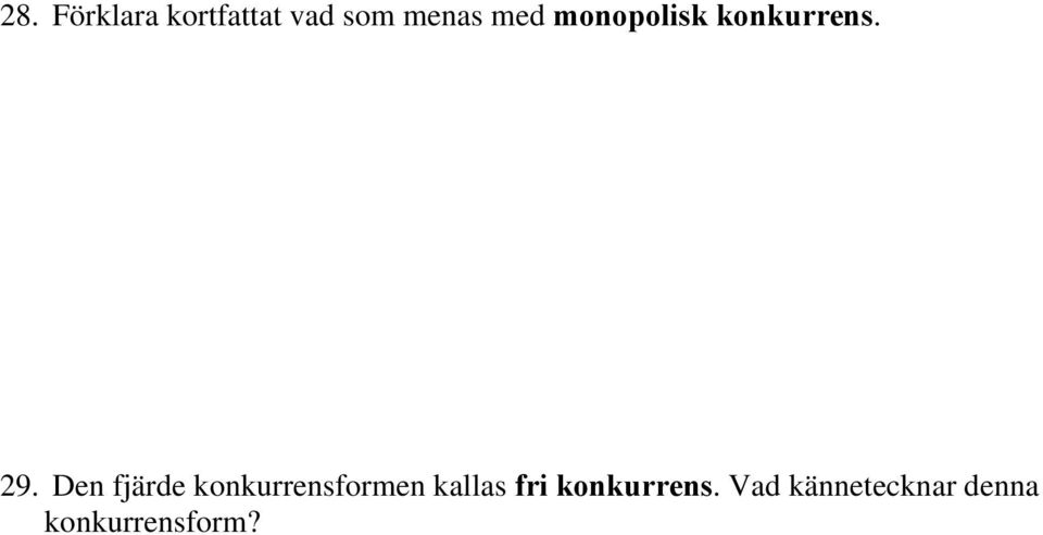 Den fjärde konkurrensformen kallas fri