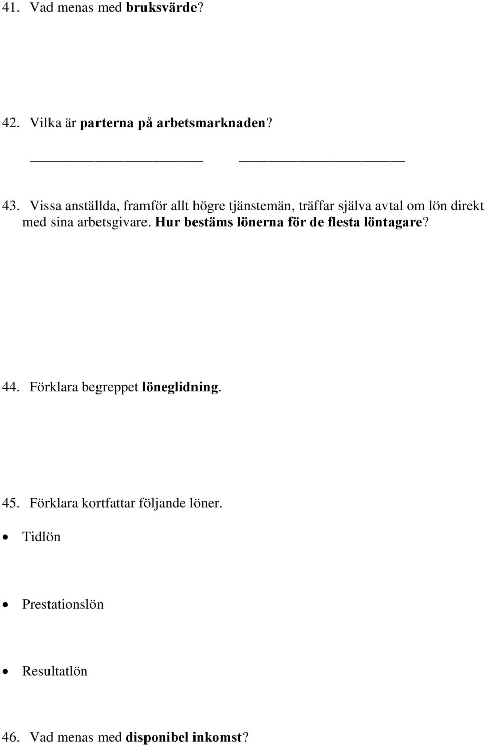 arbetsgivare. Hur bestäms lönerna för de flesta löntagare? 44.
