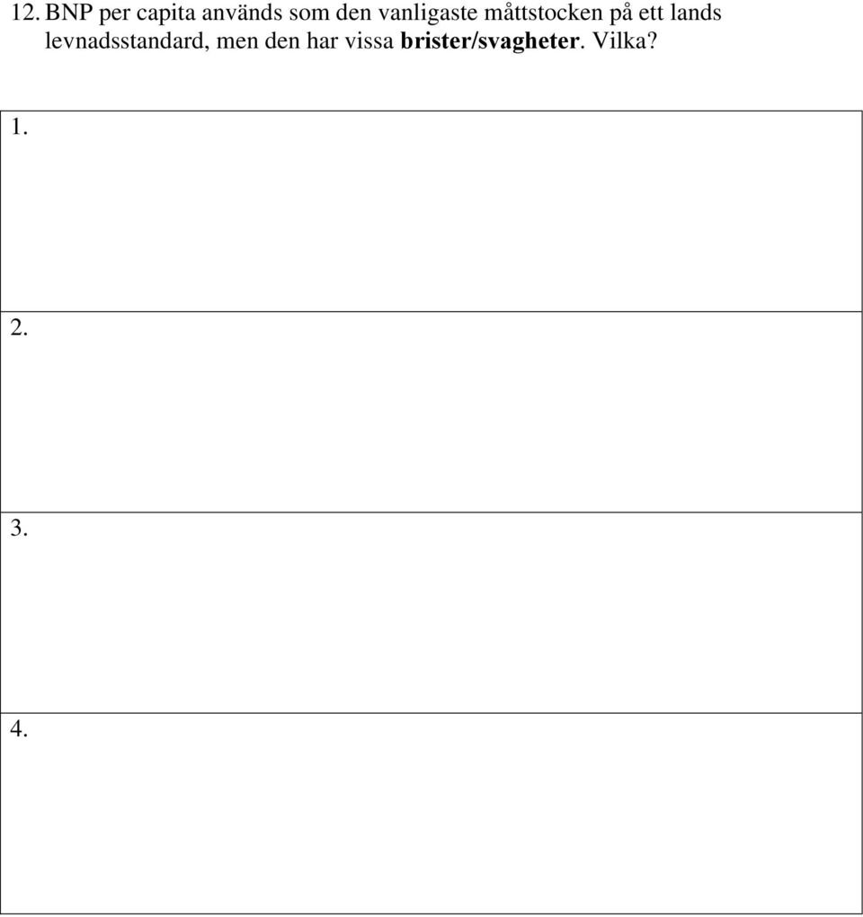 levnadsstandard, men den har vissa