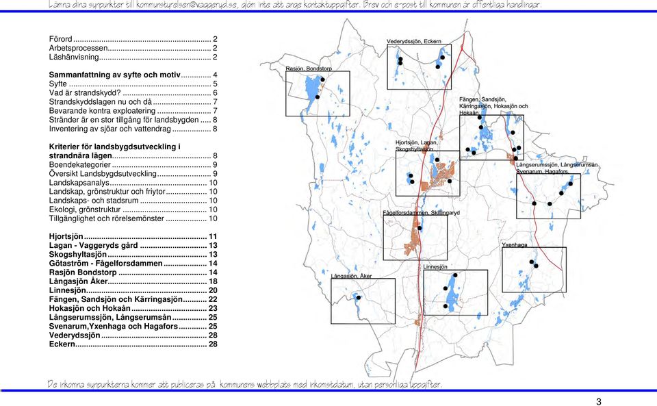 .. 9 Översikt Landsbygdsutveckling... 9 Landskapsanalys... 10 Landskap, grönstruktur och friytor... 10 Landskaps- och stadsrum... 10 Ekologi, grönstruktur... 10 Tillgänglighet och rörelsemönster.