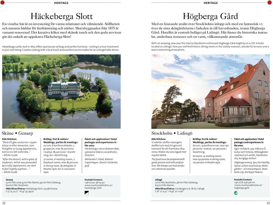 Häckeberga castle, built in 1875, offers spectacular settings and perfect harmony visiting is a true investment in your well-being.