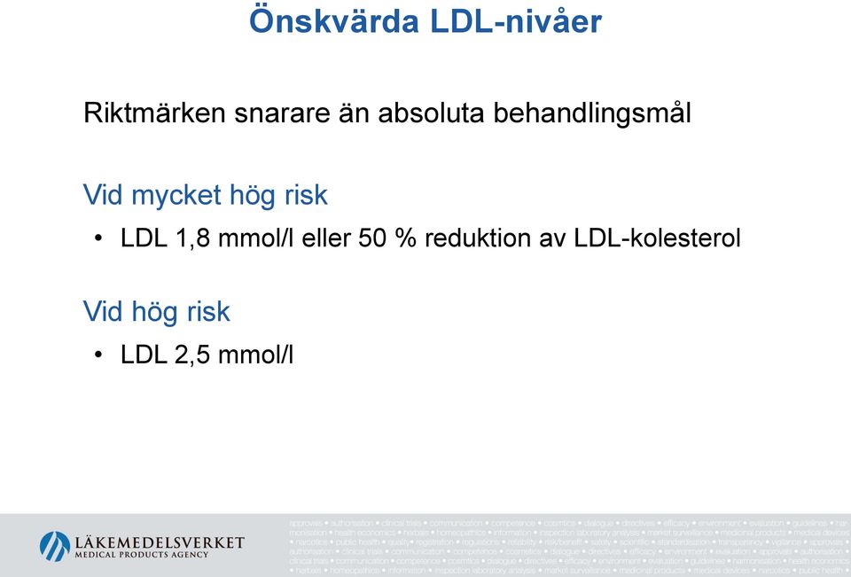 risk LDL 1,8 mmol/l eller 50 % reduktion