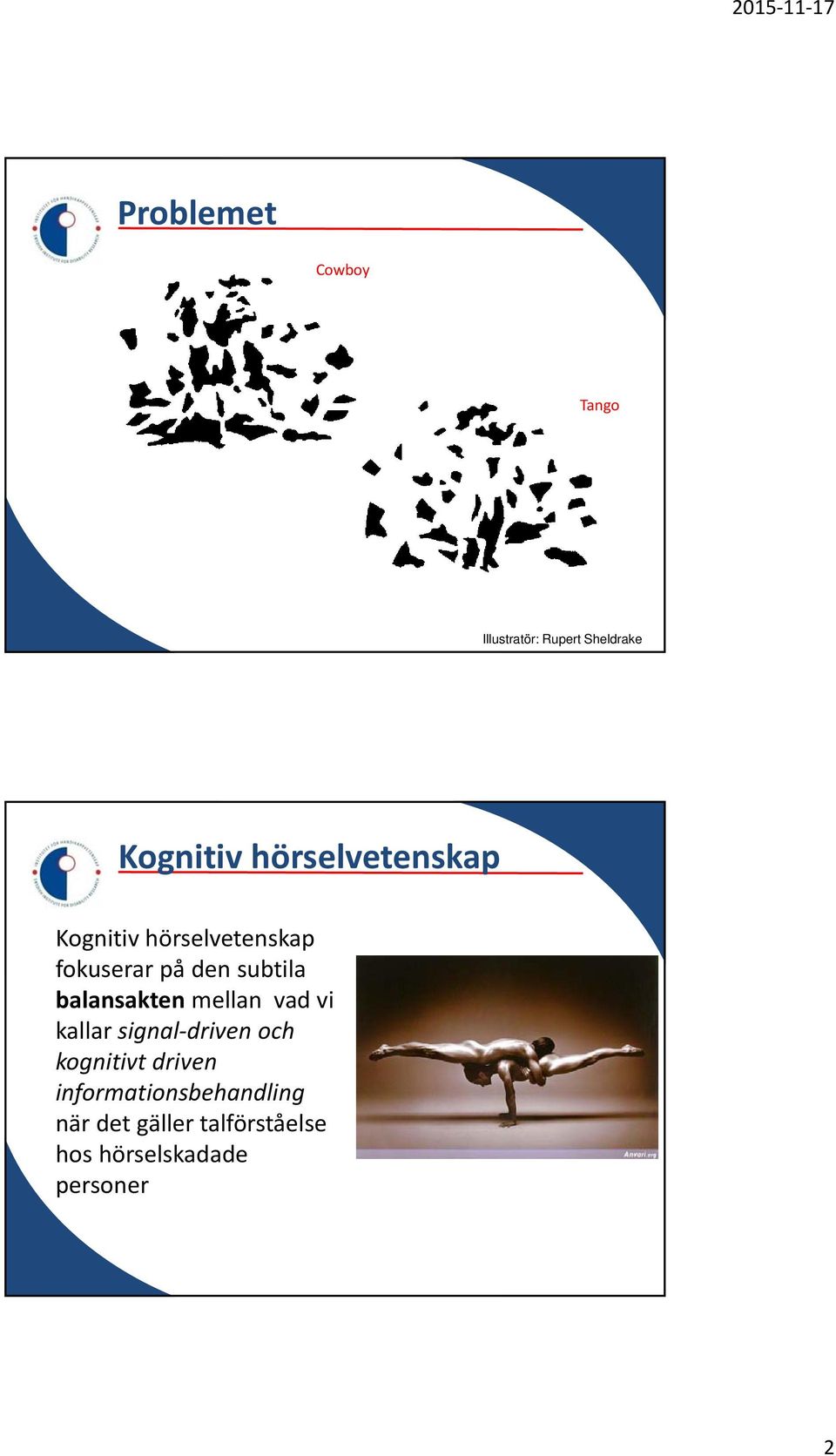 balansakten mellan vad vi kallar signal driven och kognitivt driven