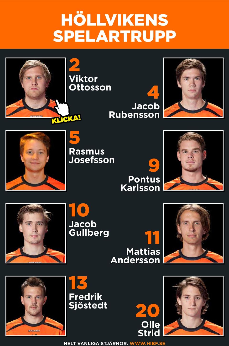 Rasmus Josefsson 10 Jacob Gullberg 11